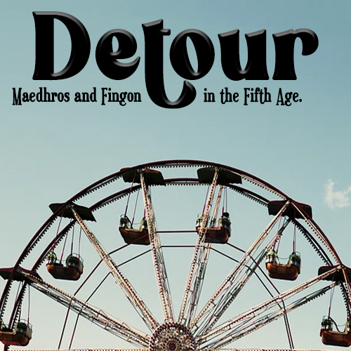 Detour: Maedhros and Fingon in the Fifth Age